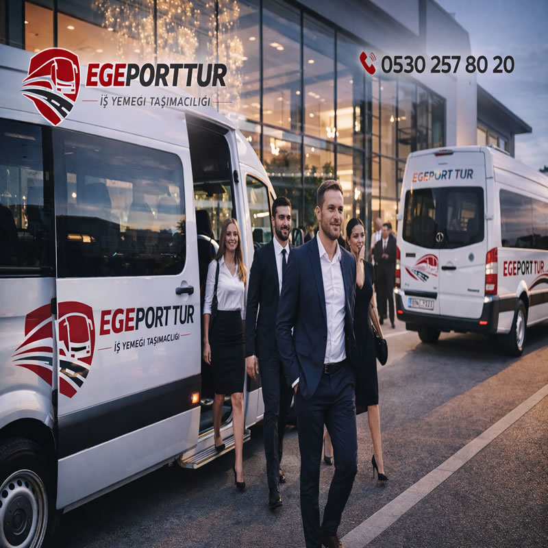 Egeport Tur iş yemeği organizasyon taşımacılığı